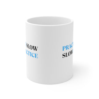 Wisdom in Patience: "Practice Slow, Slow Practice" Profound Mug 11oz