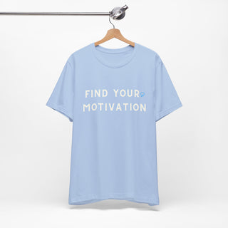 Find Your Motivation Unisex T-Shirt