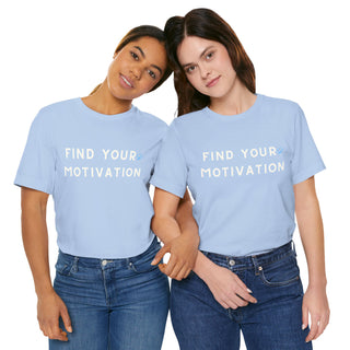 Find Your Motivation Unisex T-Shirt