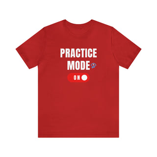 Practice Mode On Unisex T-Shirt