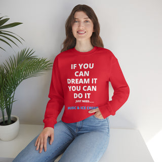 If You Can Dream It Unisex Crewneck Sweatshirt