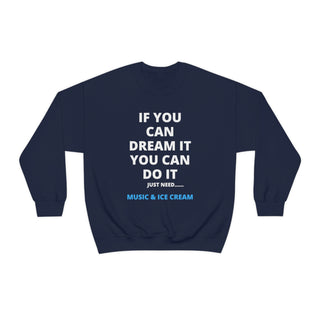 If You Can Dream It Unisex Crewneck Sweatshirt