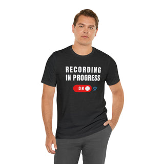 Recording In Progress Unisex T-Shirt