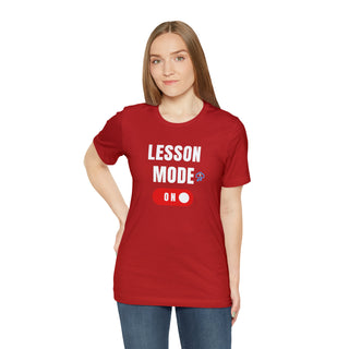 Lesson Mode On Unisex T-Shirt