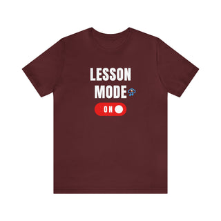 Lesson Mode On Unisex T-Shirt