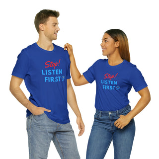 Stop Listen First Unisex T-Shirt