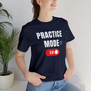 Practice Mode On Unisex T-Shirt