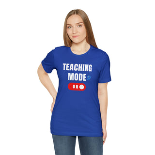 Teaching Mode On Unisex T-Shirt