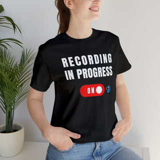 Recording In Progress Unisex T-Shirt