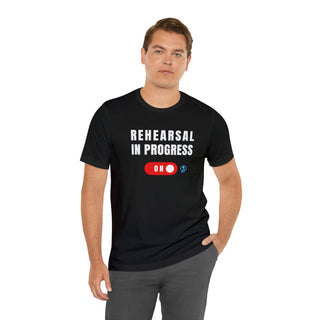 Rehearsal In Progress Unisex T-Shirt