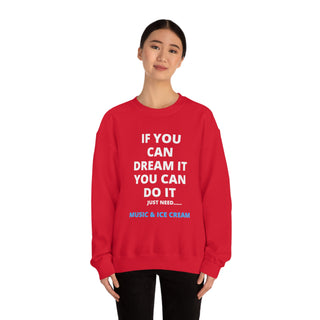 If You Can Dream It Unisex Crewneck Sweatshirt