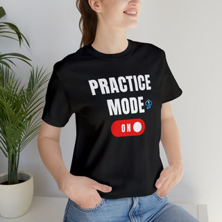 Practice Mode On Unisex T-Shirt