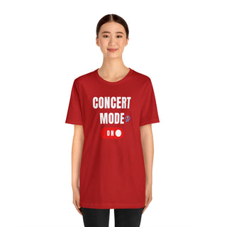 Concert Mode On Unisex T-Shirt