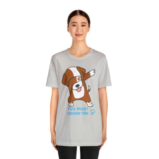 You Ready Lesson Time Musical Dog Unisex T-Shirt