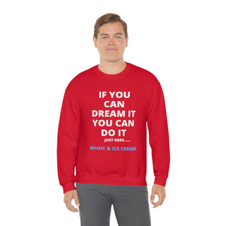 If You Can Dream It Unisex Crewneck Sweatshirt