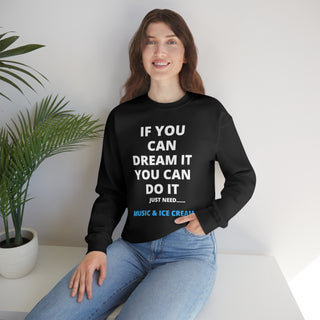 If You Can Dream It Unisex Crewneck Sweatshirt