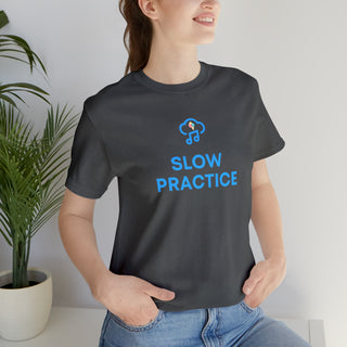 Slow Practice Unisex T-Shirt