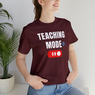 Teaching Mode On Unisex T-Shirt