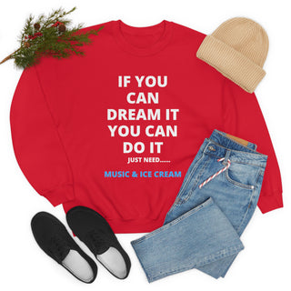 If You Can Dream It Unisex Crewneck Sweatshirt