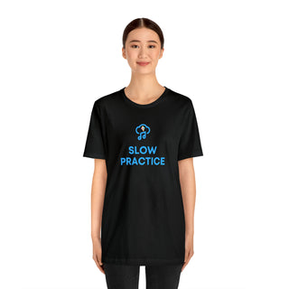 Slow Practice Unisex T-Shirt