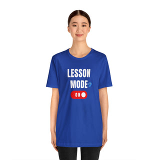 Lesson Mode On Unisex T-Shirt