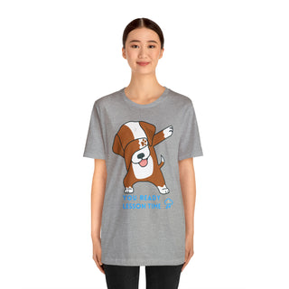 You Ready Lesson Time Musical Dog Unisex T-Shirt