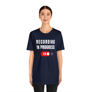 Recording In Progress Unisex T-Shirt