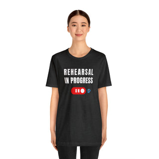 Rehearsal In Progress Unisex T-Shirt