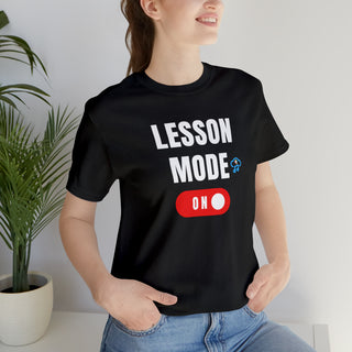 Lesson Mode On Unisex T-Shirt