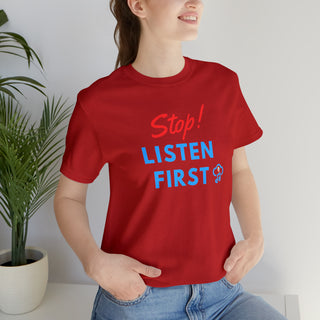 Stop Listen First Unisex T-Shirt