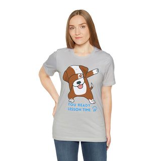 You Ready Lesson Time Musical Dog Unisex T-Shirt