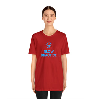 Slow Practice Unisex T-Shirt