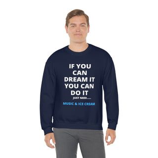 If You Can Dream It Unisex Crewneck Sweatshirt