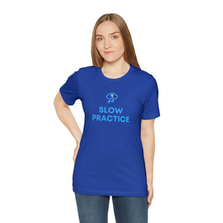 Slow Practice Unisex T-Shirt