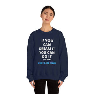 If You Can Dream It Unisex Crewneck Sweatshirt