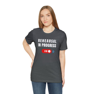 Rehearsal In Progress Unisex T-Shirt