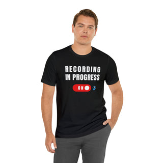 Recording In Progress Unisex T-Shirt