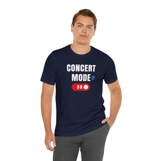 Concert Mode On Unisex T-Shirt