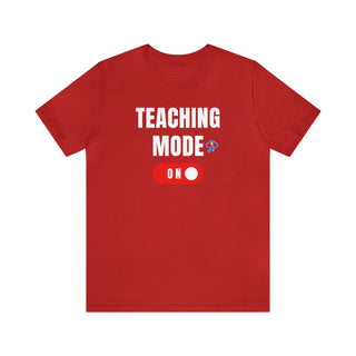 Teaching Mode On Unisex T-Shirt