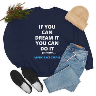 If You Can Dream It Unisex Crewneck Sweatshirt