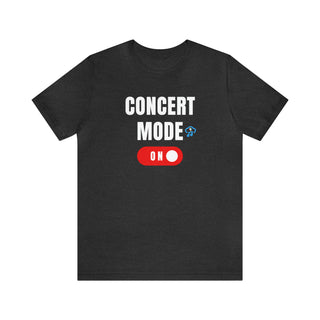 Concert Mode On Unisex T-Shirt