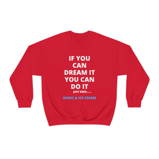 If You Can Dream It Unisex Crewneck Sweatshirt