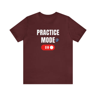 Practice Mode On Unisex T-Shirt