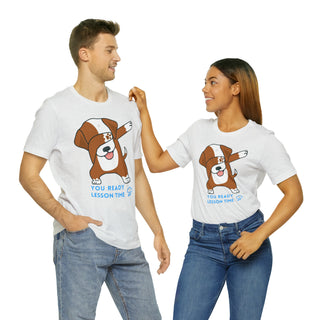 You Ready Lesson Time Musical Dog Unisex T-Shirt