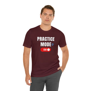 Practice Mode On Unisex T-Shirt