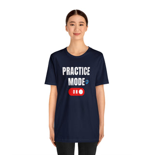 Practice Mode On Unisex T-Shirt