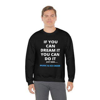 If You Can Dream It Unisex Crewneck Sweatshirt