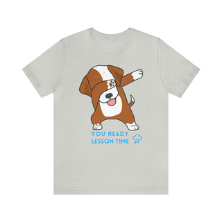 You Ready Lesson Time Musical Dog Unisex T-Shirt