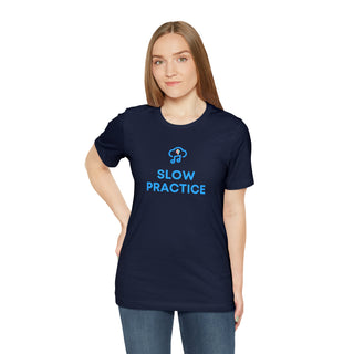 Slow Practice Unisex T-Shirt