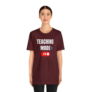 Teaching Mode On Unisex T-Shirt